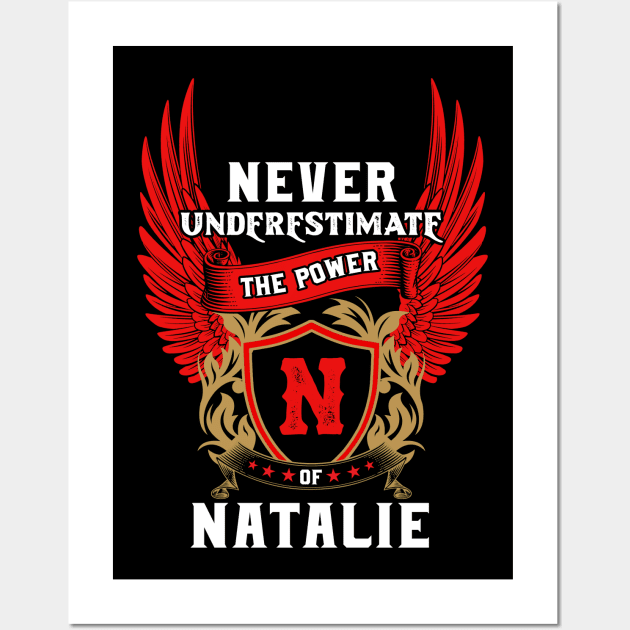 Never Underestimate The Power Natalie - Natalie First Name Tshirt Funny Gifts Wall Art by dmitriytewzir